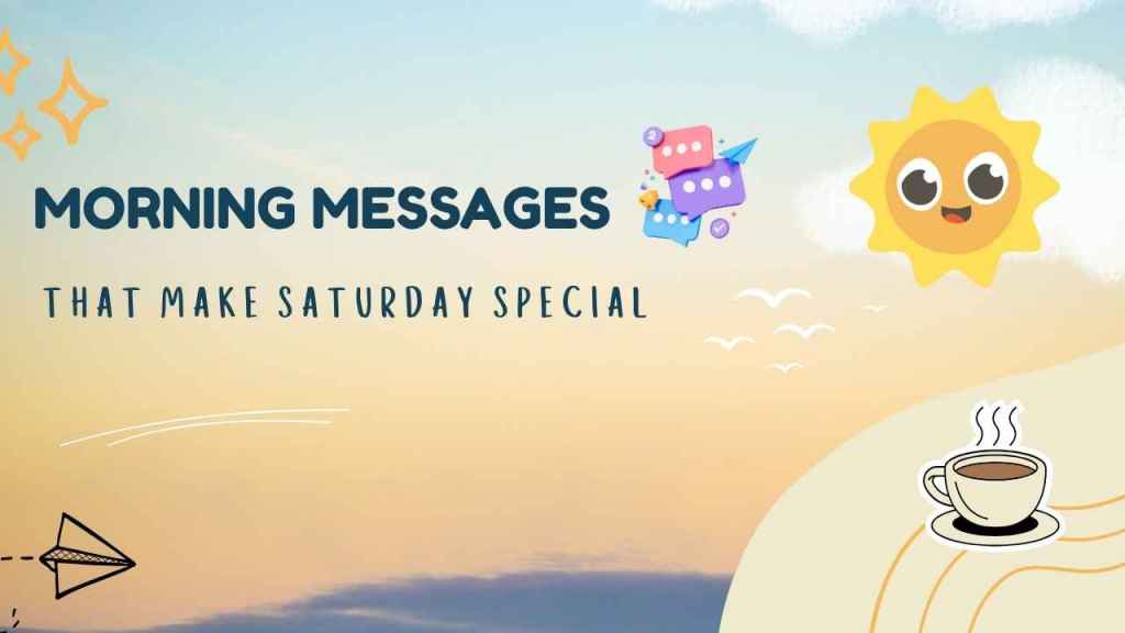 Morning Messages That Make Saturday&nbsp;Special