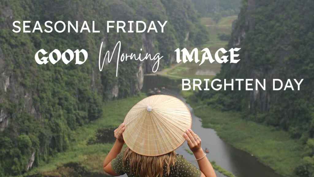 Seasonal Friday Good Morning Image Brighten&nbsp;Day